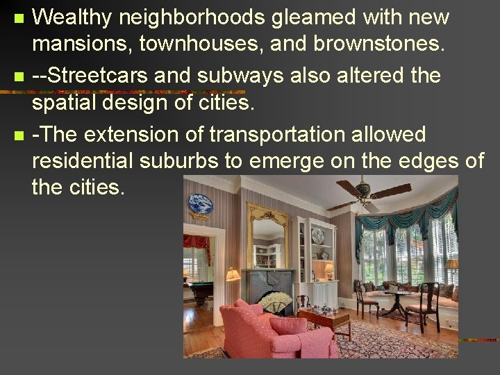 n n n Wealthy neighborhoods gleamed with new mansions, townhouses, and brownstones. --Streetcars and