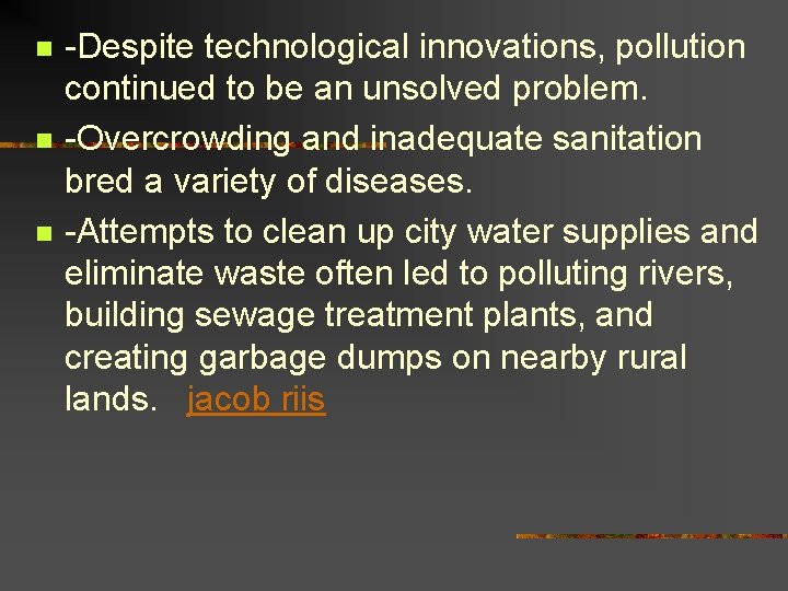 n n n -Despite technological innovations, pollution continued to be an unsolved problem. -Overcrowding