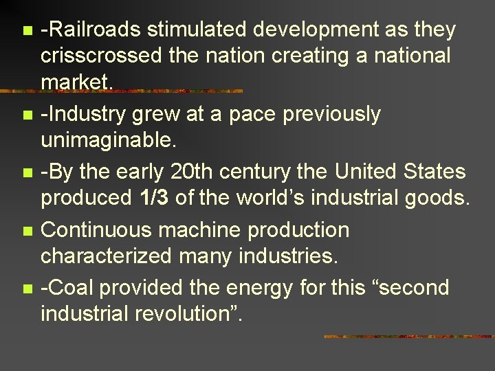 n n n -Railroads stimulated development as they crisscrossed the nation creating a national