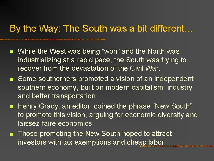 By the Way: The South was a bit different… n n While the West