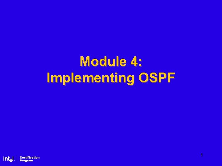 Module 4: Implementing OSPF 1 