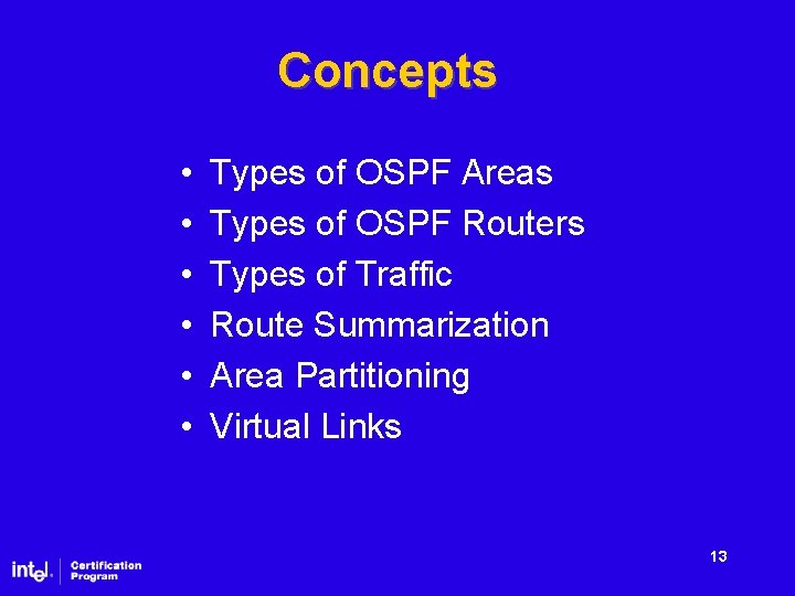 Concepts • • • Types of OSPF Areas Types of OSPF Routers Types of