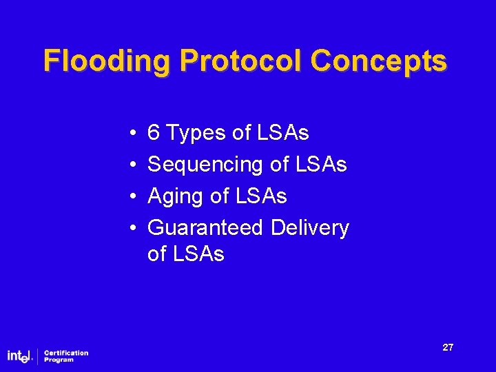 Flooding Protocol Concepts • • 6 Types of LSAs Sequencing of LSAs Aging of