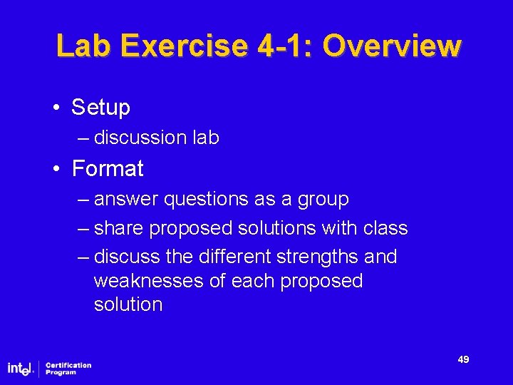 Lab Exercise 4 -1: Overview • Setup – discussion lab • Format – answer