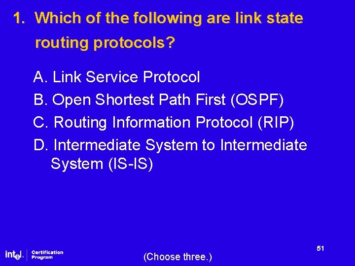 1. Which of the following are link state routing protocols? A. Link Service Protocol