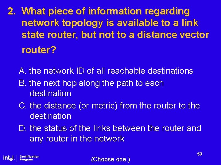 2. What piece of information regarding network topology is available to a link state