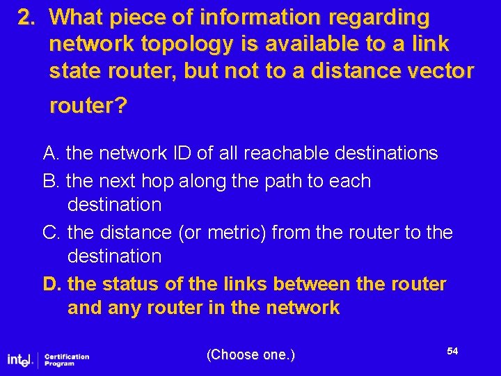 2. What piece of information regarding network topology is available to a link state