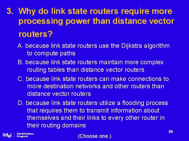 3. Why do link state routers require more processing power than distance vector routers?