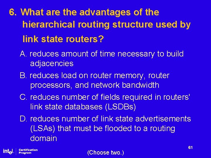 6. What are the advantages of the hierarchical routing structure used by link state