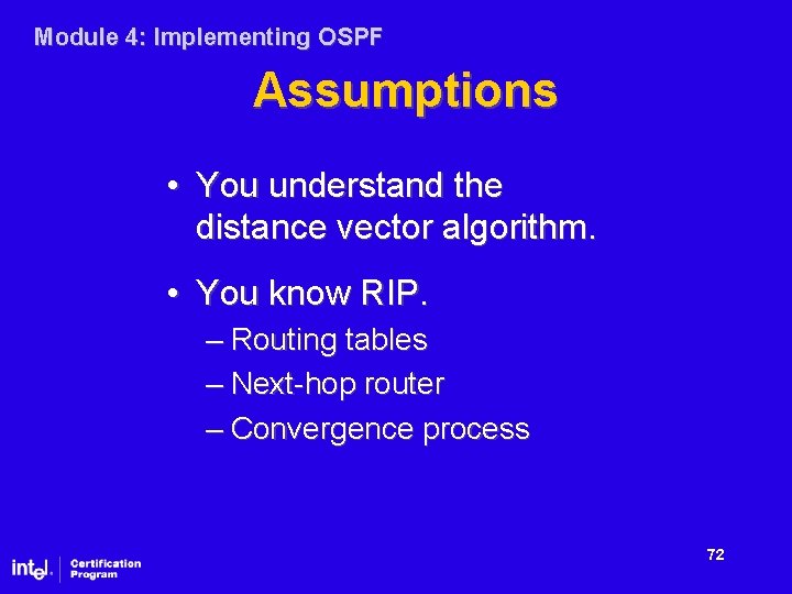 Module 4: Implementing OSPF Assumptions • You understand the distance vector algorithm. • You