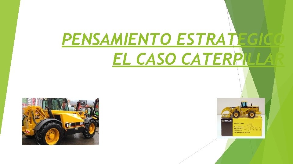 PENSAMIENTO ESTRATEGICO EL CASO CATERPILLAR 