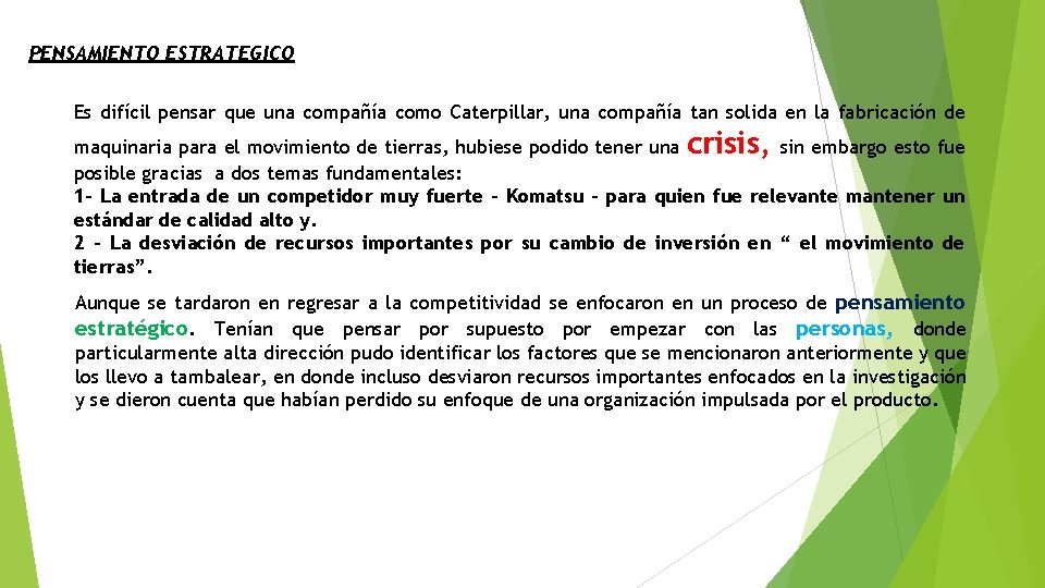 PENSAMIENTO ESTRATEGICO Es difícil pensar que una compañía como Caterpillar, una compañía tan solida