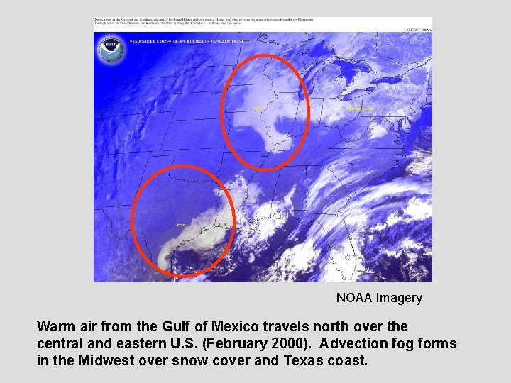 NOAA Imagery Warm air from the Gulf of Mexico travels north over the central