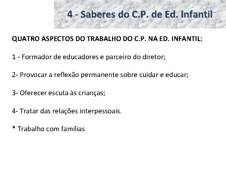 4 - Saberes do C. P. de Ed. Infantil QUATRO ASPECTOS DO TRABALHO DO