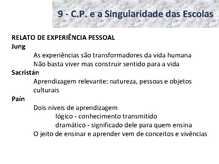 9 - C. P. e a Singularidade das Escolas RELATO DE EXPERIÊNCIA PESSOAL Jung