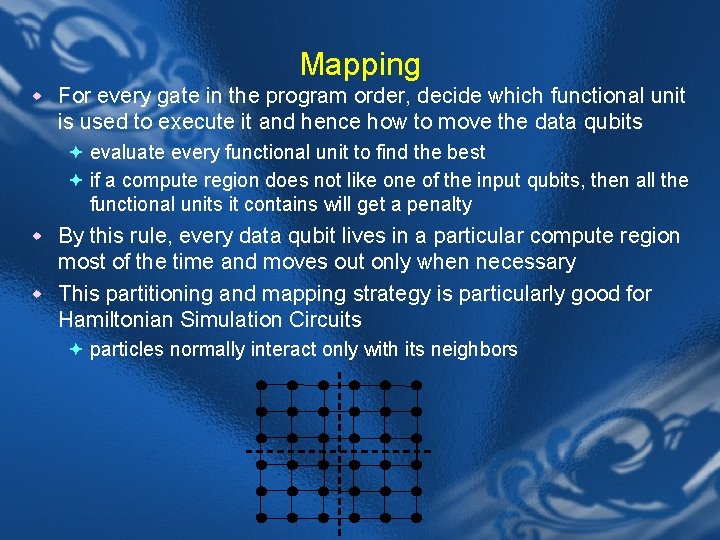 Mapping w For every gate in the program order, decide which functional unit is