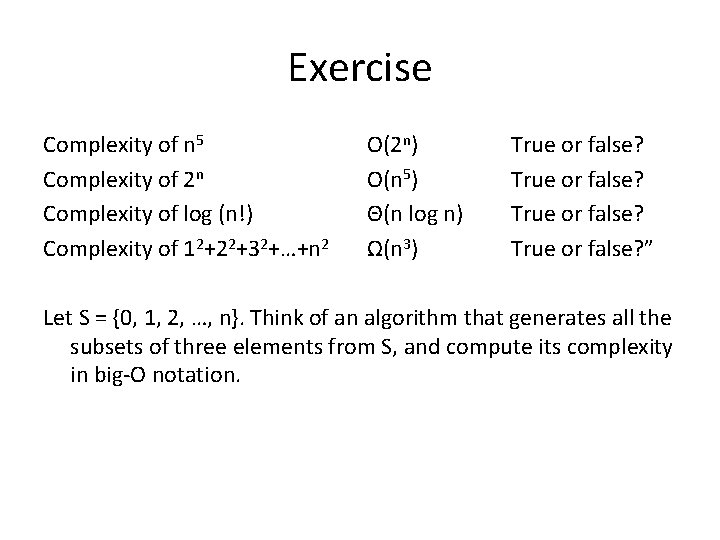 Exercise Complexity of n 5 Complexity of 2 n Complexity of log (n!) Complexity
