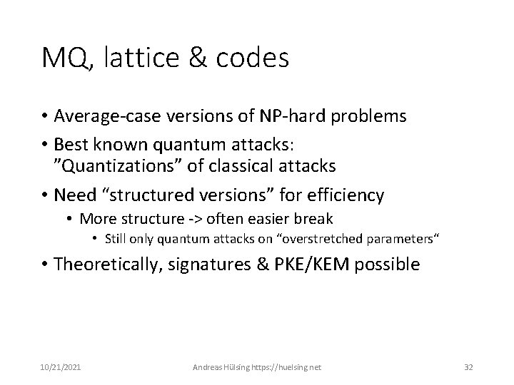 MQ, lattice & codes • Average-case versions of NP-hard problems • Best known quantum