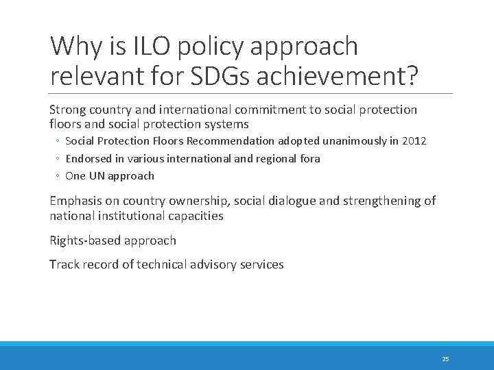 Why is ILO policy approach relevant for SDGs achievement? Strong country and international commitment
