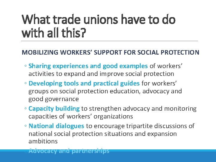 What trade unions have to do with all this? MOBILIZING WORKERS’ SUPPORT FOR SOCIAL
