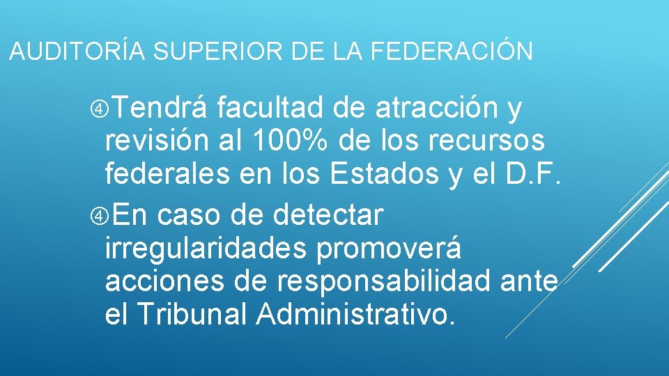 AUDITORÍA SUPERIOR DE LA FEDERACIÓN Tendrá facultad de atracción y revisión al 100% de