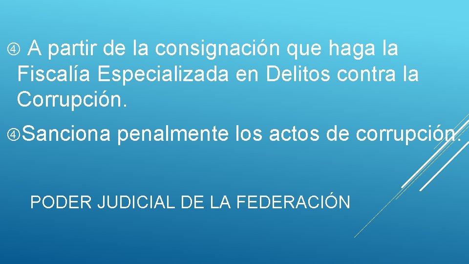 A partir de la consignación que haga la Fiscalía Especializada en Delitos contra la