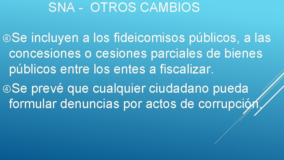 SNA - OTROS CAMBIOS Se incluyen a los fideicomisos públicos, a las concesiones o