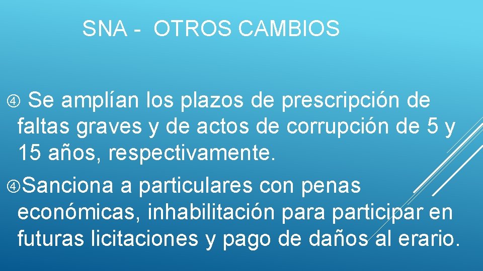 SNA - OTROS CAMBIOS Se amplían los plazos de prescripción de faltas graves y