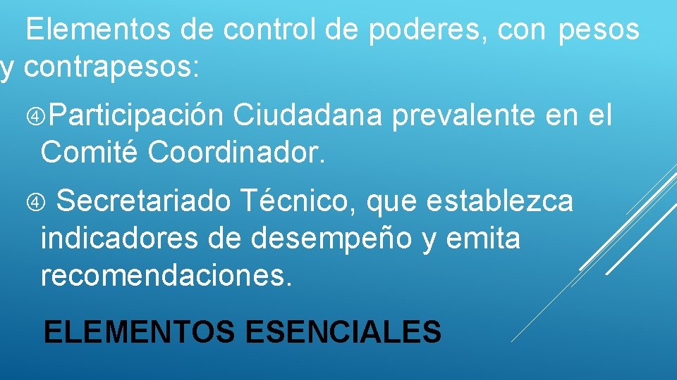 Elementos de control de poderes, con pesos y contrapesos: Participación Ciudadana prevalente en el