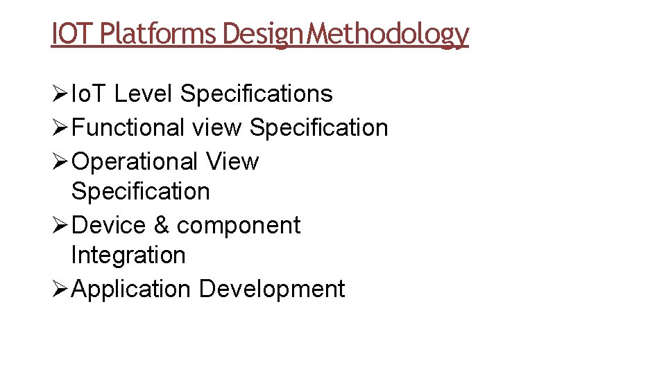 IOT Platforms Design Methodology Io. T Level Specifications Functional view Specification Operational View Specification
