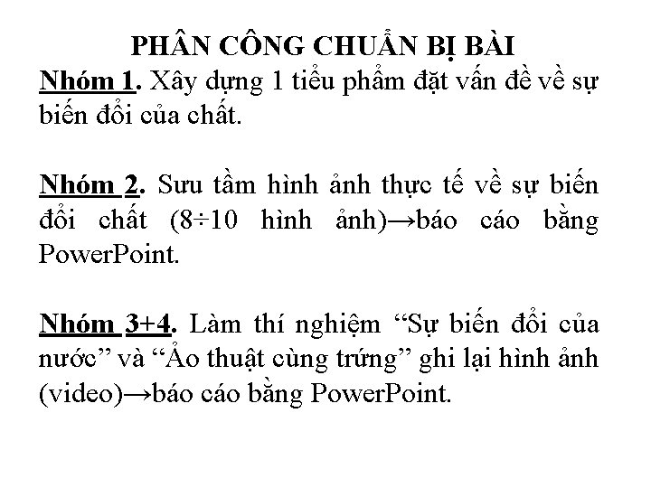 PH N CÔNG CHUẨN BỊ BÀI Nhóm 1. Xây dựng 1 tiểu phẩm đặt