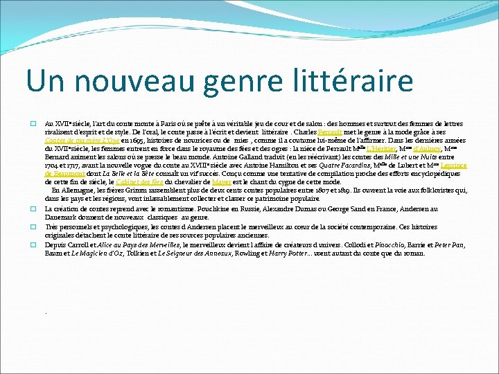 Un nouveau genre littéraire � � Au XVIIe siècle, l’art du conte monte à