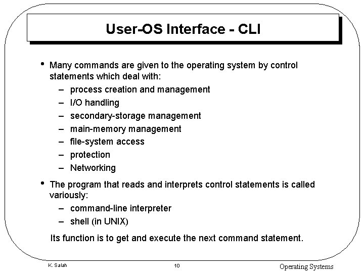 User-OS Interface - CLI • Many commands are given to the operating system by