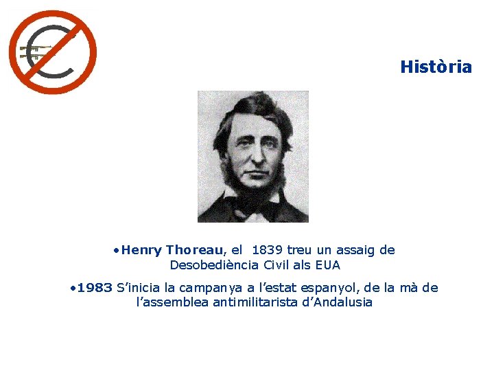 Història • Henry Thoreau, el 1839 treu un assaig de Desobediència Civil als EUA