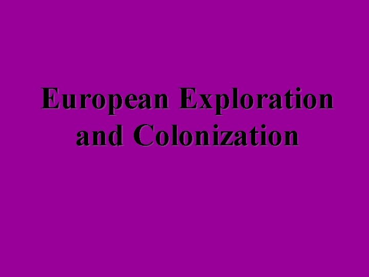 European Exploration and Colonization 