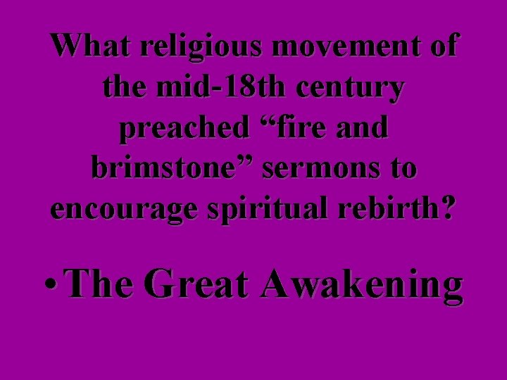What religious movement of the mid-18 th century preached “fire and brimstone” sermons to