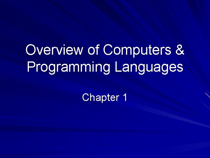 Overview of Computers & Programming Languages Chapter 1 