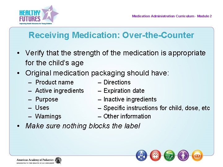 Medication Administration Curriculum - Module 2 Receiving Medication: Over-the-Counter • Verify that the strength