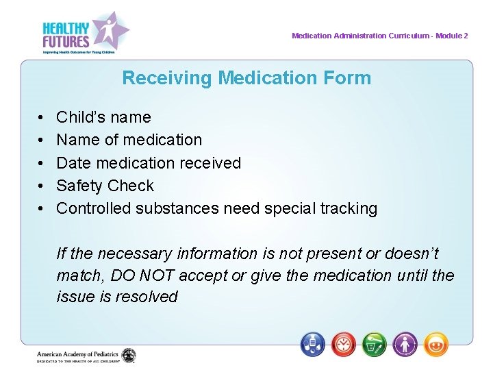 Medication Administration Curriculum - Module 2 Receiving Medication Form • • • Child’s name