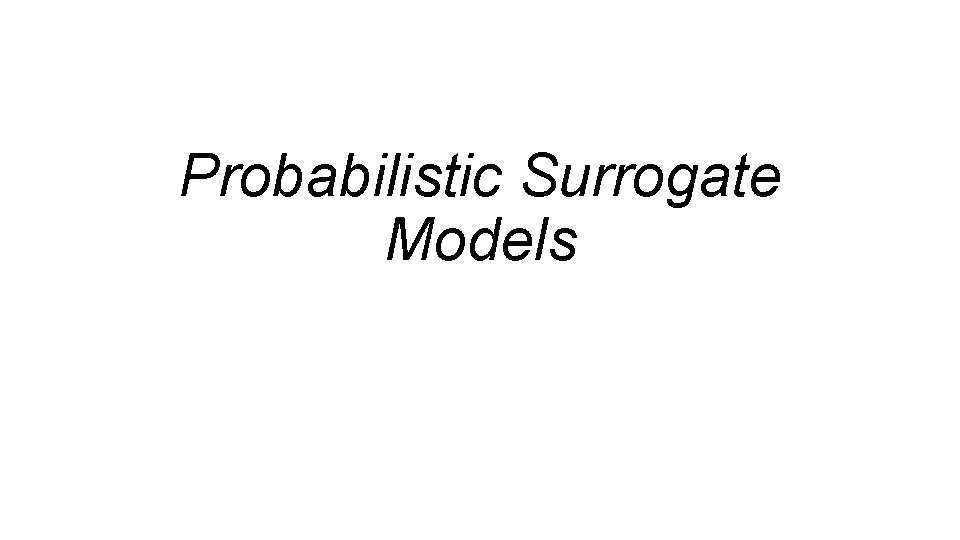 Probabilistic Surrogate Models 