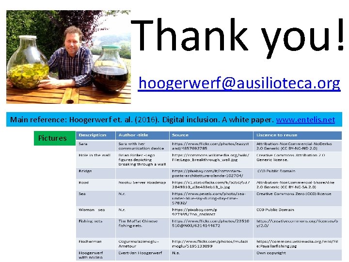 Thank you! hoogerwerf@ausilioteca. org Main reference: Hoogerwerf et. al. (2016). Digital inclusion. A white