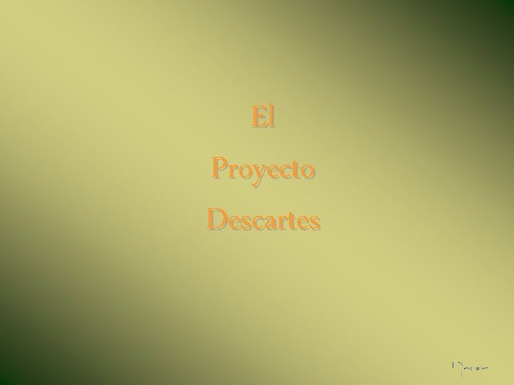 El Proyecto Descartes 