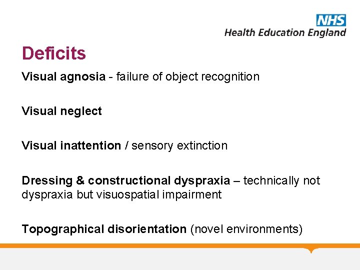 Deficits Visual agnosia - failure of object recognition Visual neglect Visual inattention / sensory