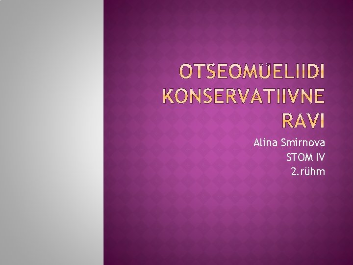 Alina Smirnova STOM IV 2. rühm 