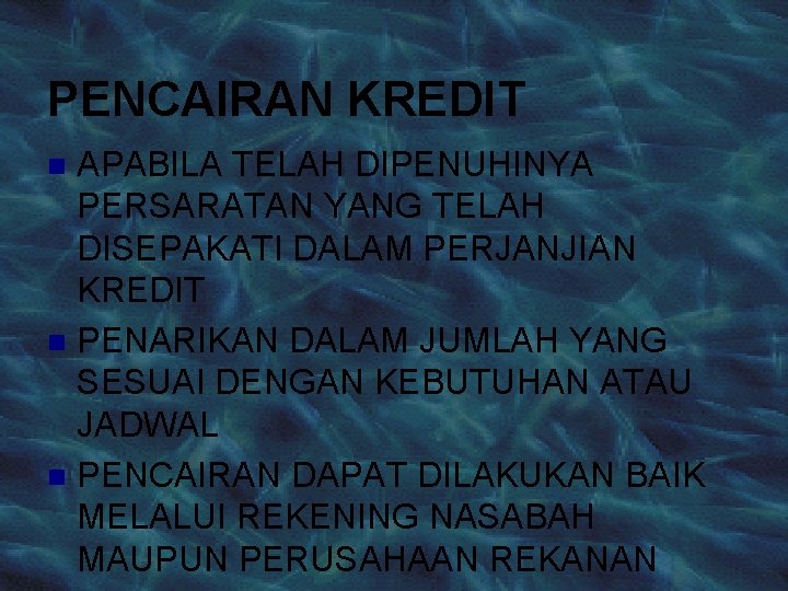 PENCAIRAN KREDIT APABILA TELAH DIPENUHINYA PERSARATAN YANG TELAH DISEPAKATI DALAM PERJANJIAN KREDIT n PENARIKAN