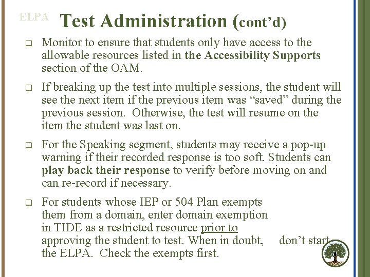 ELPA Test Administration (cont’d) q Monitor to ensure that students only have access to