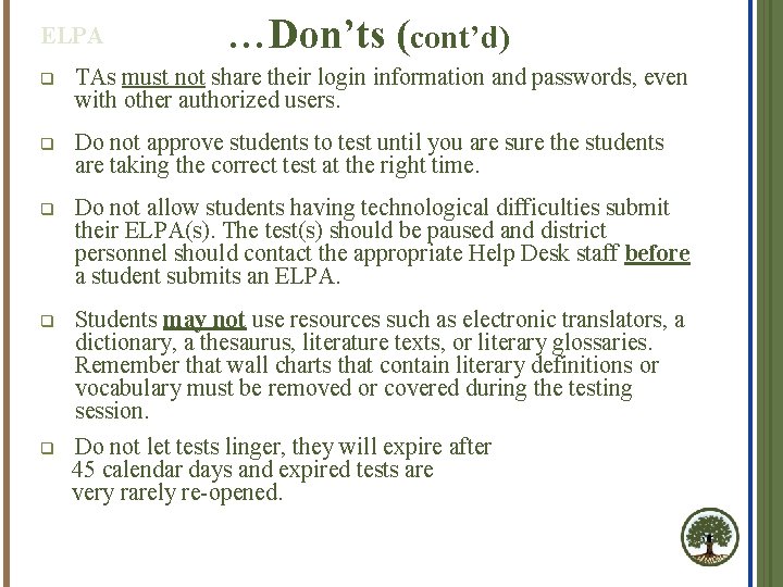 ELPA …Don’ts (cont’d) q TAs must not share their login information and passwords, even