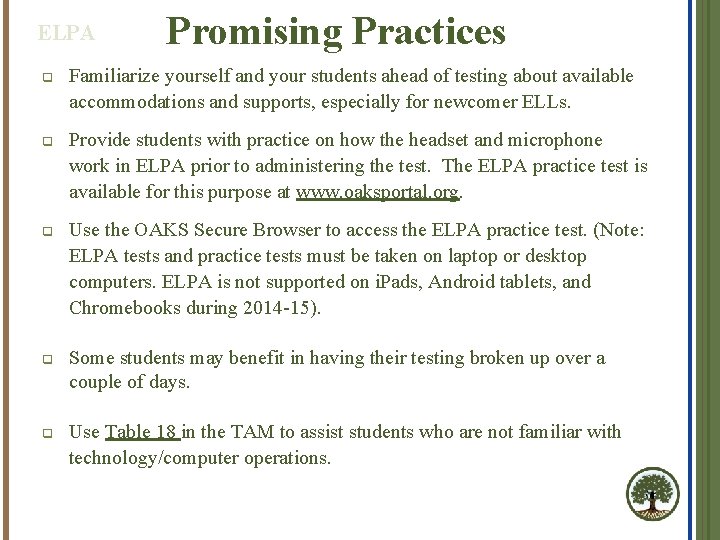 ELPA Promising Practices q Familiarize yourself and your students ahead of testing about available
