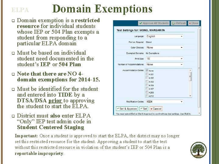 ELPA Domain Exemptions q Domain exemption is a restricted resource for individual students whose