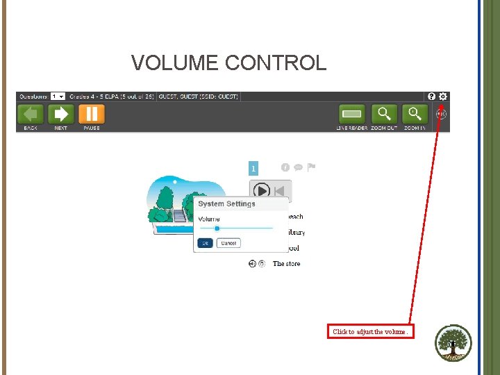 VOLUME CONTROL Click to adjust the volume. 